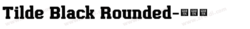 Tilde Black Rounded字体转换